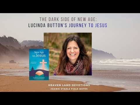 The Dark Side of New Age: Lucinda Button's Journey to Jesus