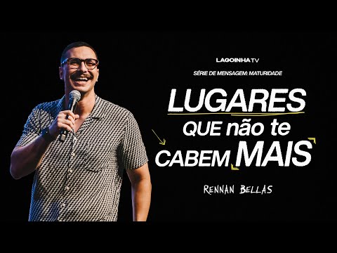 LUGARES QUE NÃO TE CABEM MAIS | RENNAN BELLAS