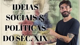 IDEIAS SOCIAIS E POLÍTICAS DO SÉCULO XIX | Na Cola da Prova