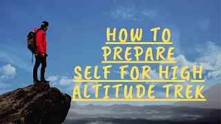 How To Prepare For High Altitude Trek || AllAboutHills