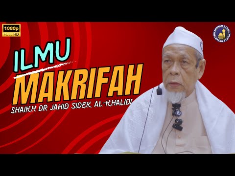 Ilmu Makrifah Menguasai Sifat Ikhlas - Shaikh Dr Hj Jahid Hj Sidek Al-Khalidi