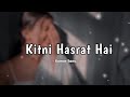 Kitni Hasrat Hai Hame Slowed Reverb Kumar Sanu Sadhana Sargam Lofi Music