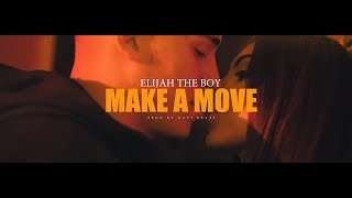 Elijah The Boy - Make A Move (Dir. By @A1Vision)