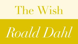 Roald Dahl | The Wish - Full audiobook with text (AudioEbook)
