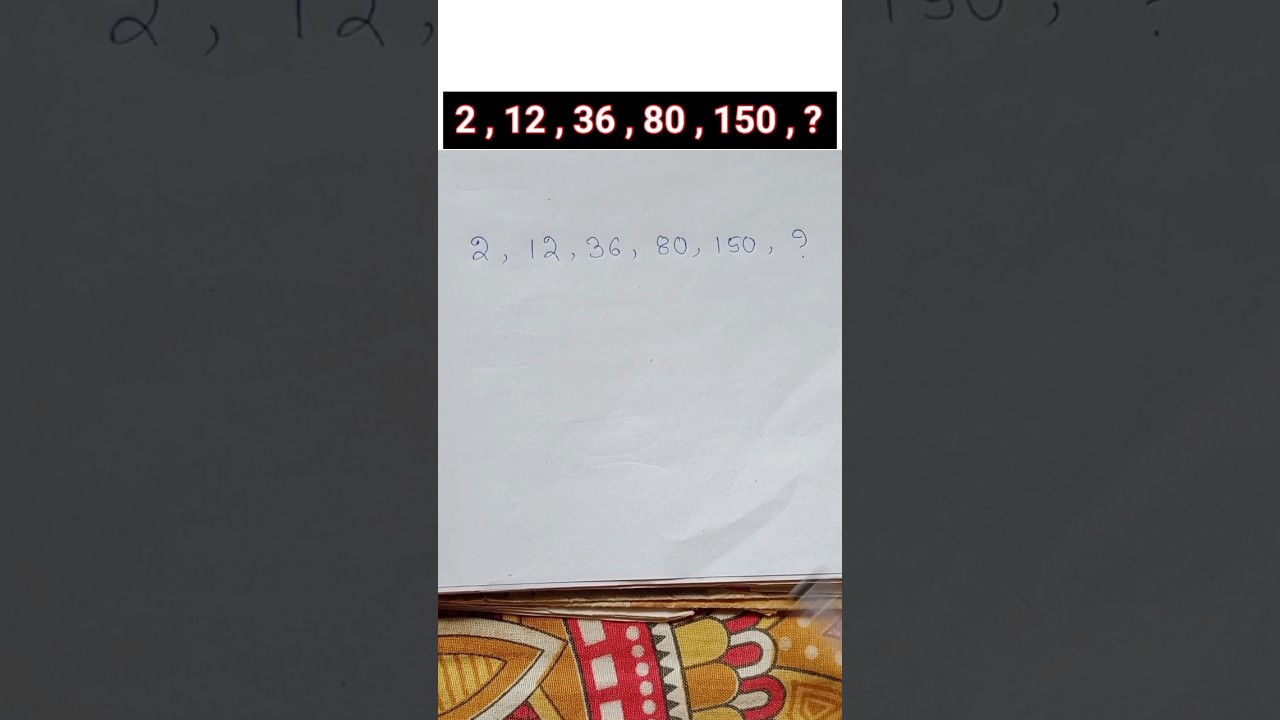 2 , 12 , 36 , 80 , 150 , ? #shorts