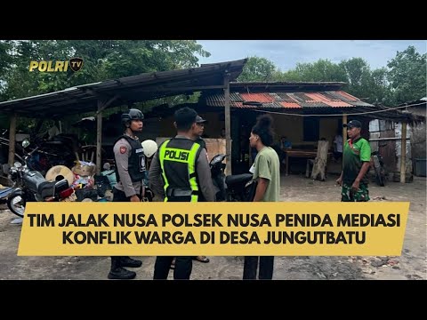 TIM JALAK NUSA POLSEK NUSA PENIDA MEDIASI KONFLIK WARGA DI DESA JUNGUTBATU