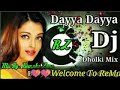 Dayya Dayya Re DJ Song