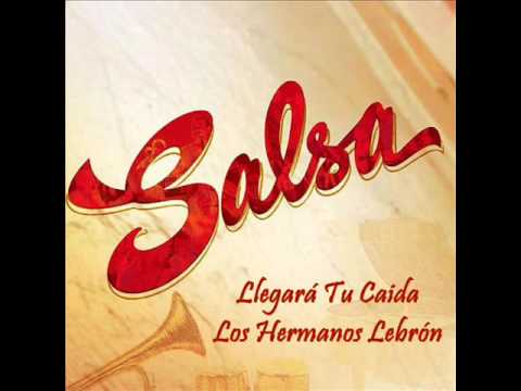 Llegara Tu Caida - Los Hermanos Lebron