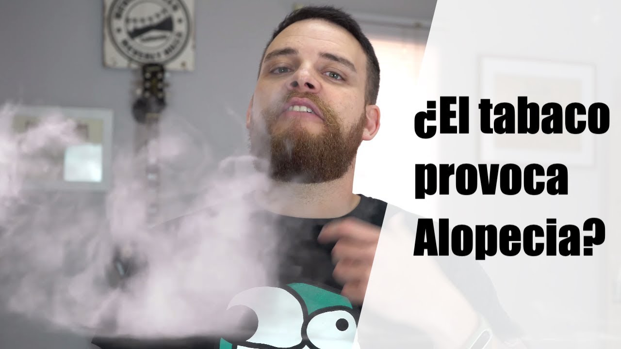 Watch ¿El tabaco provoca alopecia Now ¿El tabaco provoca alopecia