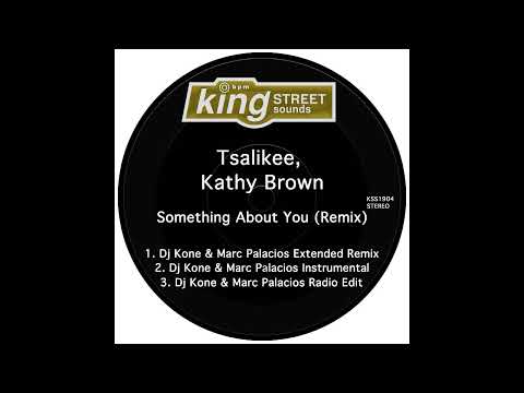 Tsalikee, Kathy Brown - Something About You (Dj Kone & Marc Palacios Extended Remix)