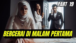 Download lagu Part 19 Bercerai di Malam Pertama mp3