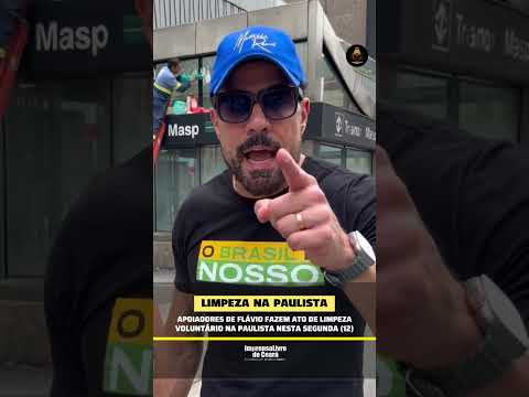 Apoiadores de Flávio fazem ato voluntário de limpeza na Paulista nesta segunda (12)