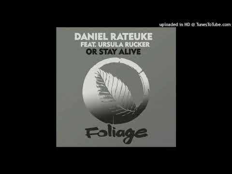 Daniel Rateuke, Ursula Rucker - Or Stay Alive (Main Mix)
