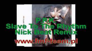 ppk slave to the rhythm nick beat mix