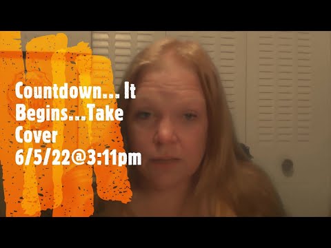 Countdown    It Begins   Take Cover 6 5 22@3 11pm