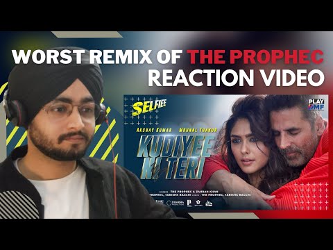 Reaction on Kudiyee Ni Teri (Selfiee) – The PropheC | Akshay Kumar | Mrunal Thakur