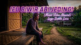Download lagu IEU BIWIR ABI JEDING! | IEU HUNTU ABI PUNGLAK SANES SEUEUR DAHAR SEBLAK! | VIDEO MUSIK SUNDA mp3