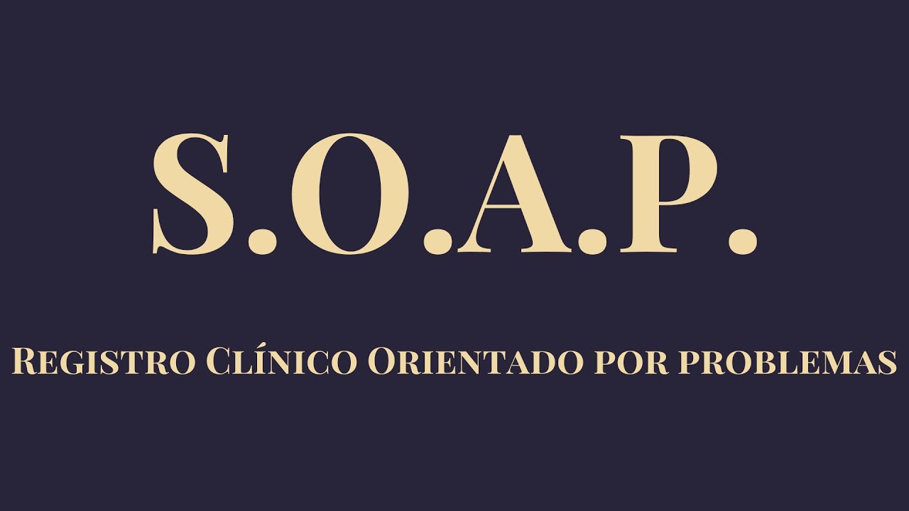 SOAP: Registro Clínico Orientado por Problemas