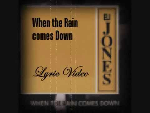 Eli Jones - When the rain comes down (lyric video)