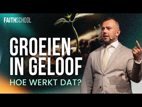 Groeien in geloof, hoe werkt dat? - Les 5 - Faith School Live @ Voice of Faith