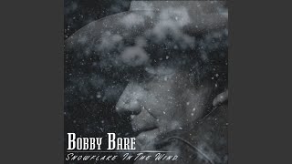Video thumbnail of "Bobby Bare - Snowflake in the Wind"