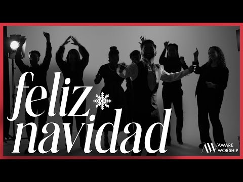Aware Worship - Feliz Navidad (featuring Mark Gutierrez)