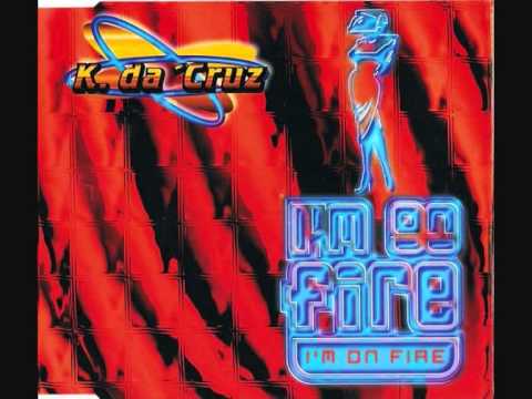 K. Da Cruz - I'm On Fire (1996)