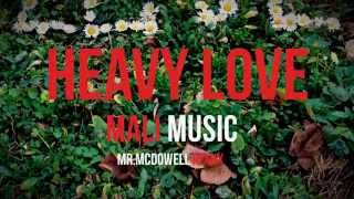 Mali Music - Heavy Love (Mr.McDowell Remix) Promo