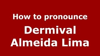 How to pronounce Dermival Almeida Lima