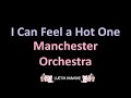 I Can Feel a Hot One - Manchester Orchestra (Karaoke)