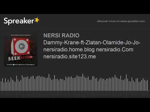 Dammy-Krane-ft-Zlatan-Olamide-Jo-Jo- nersiradio.home.blog nersiradio.Com nersiradio.site123.me
