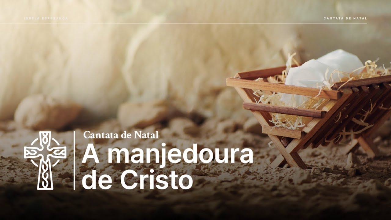 A Manjedoura de Cristo - Concerto Comunitário Igreja Esperança - 20/12/2024