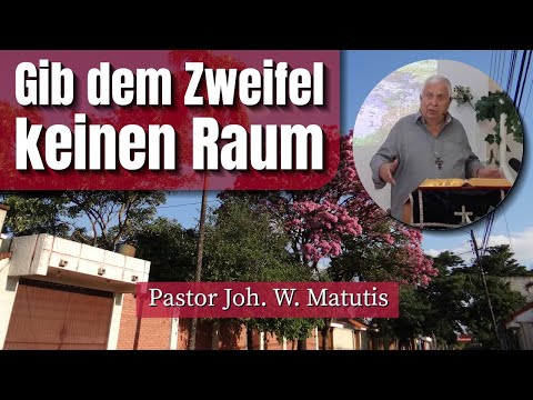 Gib dem Zweifel keinen Raum