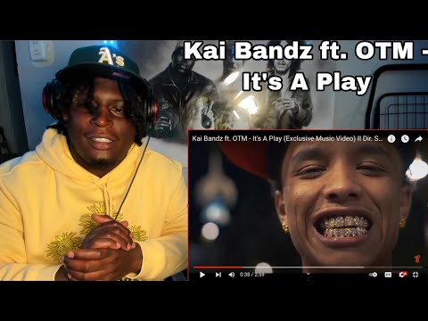 Kai Bandz ft. OTM - It's A Play |REACTION