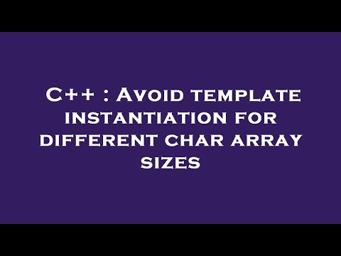 C++ : Avoid template instantiation for different char array sizes