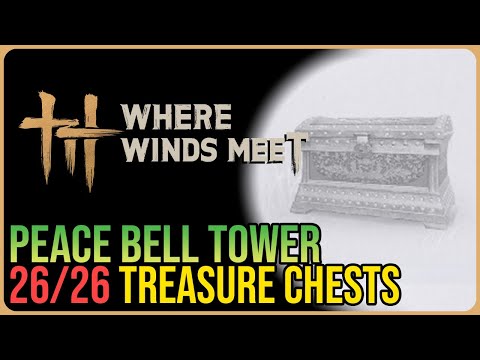 Peace Bell Tower – All Chest Locations – Where Winds Meet