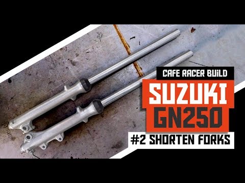 Suzuki GN 250 Cafe Racer Build - Part 2: Shorten / Lower Front Forks