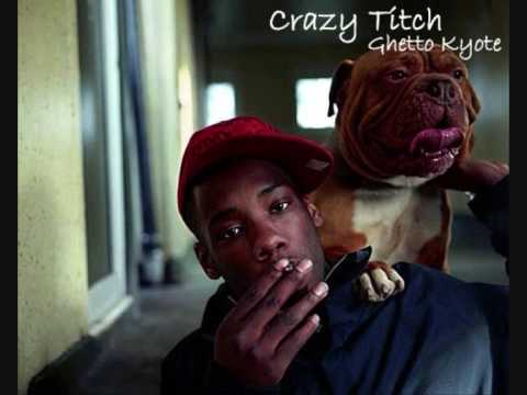 Crazy Titch - Ghetto Kyote