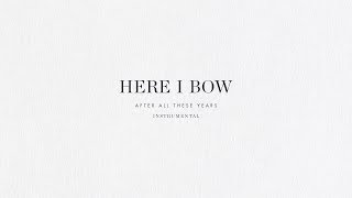 Here I Bow (Instrumental) - Brian &amp; Jenn Johnson | After All These Years