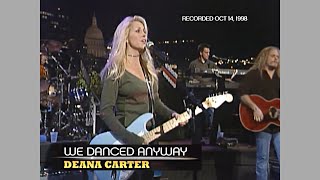 Deana Carter ~ We Danced Anyway (Austin City Limits) 1998