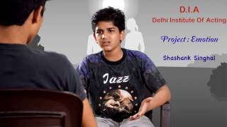 Emotions Project || Shashank Singhal || DIA- Acting Institute.... video