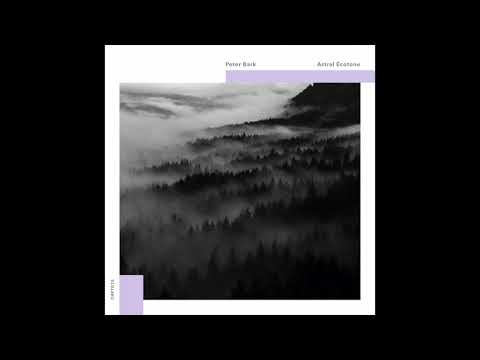 Peter Bark - Astral Ecotone [Full Album]