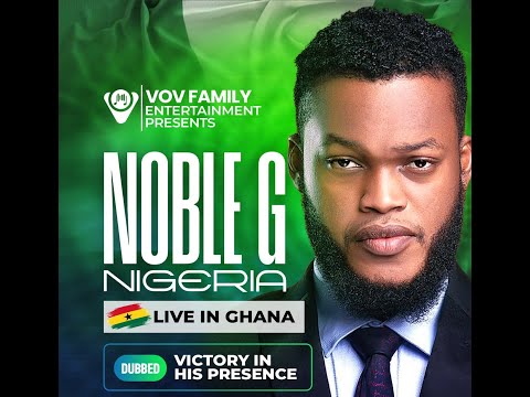 NOBLE G LIVE IN ACCRA - GHANA