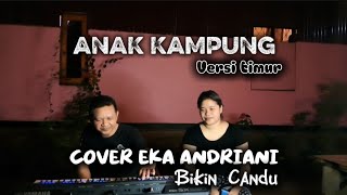 Download lagu Anak Kampung || Versi Timur || Eka Andriani Cover || Cipt. Jimy Palikat mp3