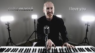 I Love You (piano/vocal Climax Blues Band cover) - Mike Massé