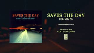 Saves The Day &quot;The Choke&quot;