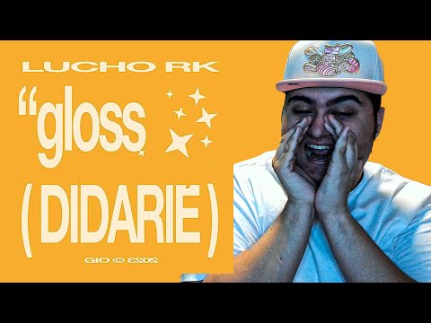 REACCIÓN GLOSS (DIDARIE) - Lucho RK