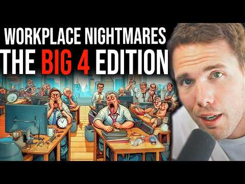 Workplace NIGHTMARES - The "BIG 4" are TOXIC