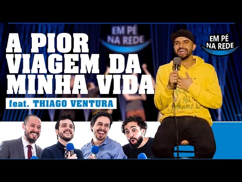 COMENTANDO HISTÓRIAS #84 - A PIOR VIAGEM DA VIDA Feat. Thiago Ventura STAND UP COMEDY BRASIL