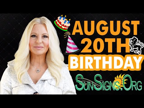 ♌️ Born On August 20 - Happy Birthday - Today's Zodiac Horoscope Personality - SunSigns.Org